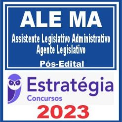 ALE MA (Assistente Legislativo Administrativo - Agente Legislativo) Pós Edital - Estratégia 2023