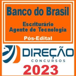 BANCO DO BRASIL (ESCRITURÁRIO - AGENTE DE TECNOLOGIA) PÓS EDITAL - DIREÇÃO 2023