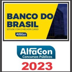 BANCO DO BRASIL (ESCRITURÁRIO - AGENTE COMERCIAL) PÓS EDITAL - ALFACON 2023