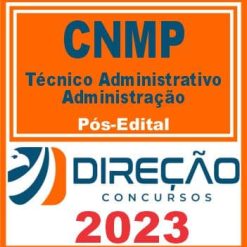 CNMP (TÉCNICO ADMINISTRATIVO - ADMINISTRAÇÃO) PÓS EDITAL - DIREÇÃO 2023