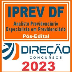 IPREV DF (ANALISTA PREVIDENCIÁRIO - ESPECIALISTA EM PREVIDENCIÁRIO) PÓS EDITAL - DIREÇÃO 2023
