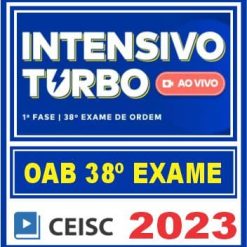 CURSO OAB 1ª FASE 38 (INTENSIVO TURBO - Ao Vivo) CEISC 2023