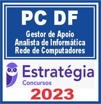 PC DF (Gestor de Apoio - Analista de Informática - Rede de Computadores) Estratégia 2023