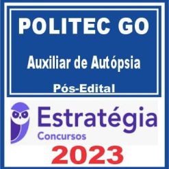 POLITEC GO (Auxiliar de Autópsia) Pós Edital - Estratégia 2023