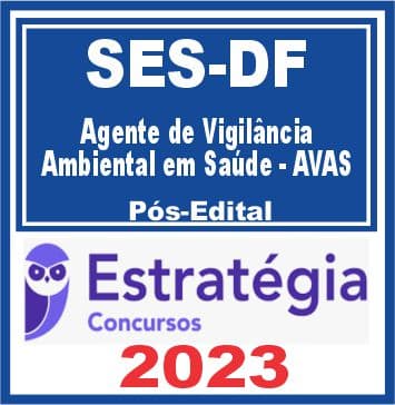 SES DF (Agente de Vigilância Ambiental em Saúde) Pós Edital - Estratégia 2023