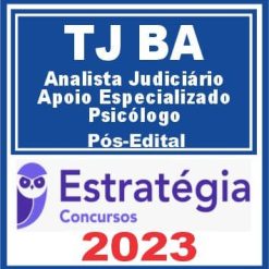 TJ BA (Analista Judiciário - Apoio Especializado - Psicólogo) Pós Edital - Estratégia 2023
