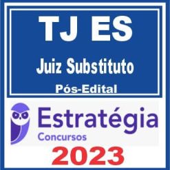 TJ ES (Juiz Substituto) Pós Edital - Estratégia 2023