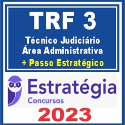 TRF 3ª Região  (Técnico Judiciário - Área Administrativa + Passo) Estratégia 2023