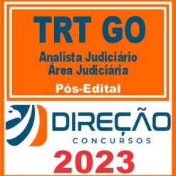 TRT GO (ANALISTA JUDICIÁRIO - ÁREA JUDICIÁRIA) PÓS EDITAL - DIREÇÃO 2023