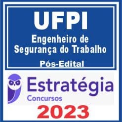 UFPI (Engenheiro de Segurança do Trabalho) Pós Edital - Estratégia 2023