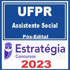 UFPR (Assistente Social) Pós Edital - Estratégia 2023