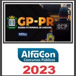 GP PR (GUARDA PATRIMONIAL DE CASCAVEL) PÓS EDITAL - ALFACON 2023