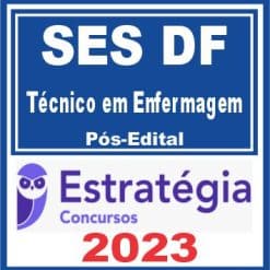 SES DF (Técnico em Enfermagem) Pós Edital - Estratégia 2023