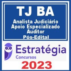 TJ BA (Analista Judiciário - Apoio Especializado - Auditor) Pós Edital - Estratégia 2023