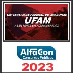 UFAM (ASSISTENTE EM ADMINISTRAÇÃO) ALFACON 2023