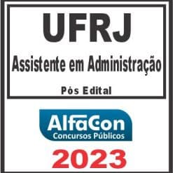 UFRJ (ASSISTENTE EM ADMINISTRAÇÃO) PÓS EDITAL - ALFACON 2023