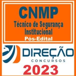 CNMP (TÉCNIDO DE SEGURANÇA INSTITUCIONAL) PÓS EDITAL - DIREÇÃO 2023