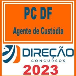 PC DF (AGENTE DE CUSTÓDIA) DIREÇÃO 2023