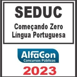 SEDUC (COMEÇANDO DO ZERO - LÍNGUA PORTUGUESA) ALFACON 2023