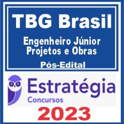 TBG Brasil (Engenheiro Júnior - Projetos e Obras) Pós Edital - Estratégia 2023