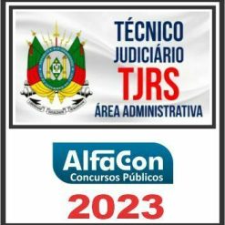 TJ RS (TÉCNICO JUDICIÁRIO) ALFACON 2023
