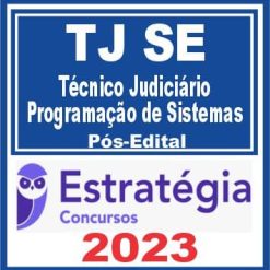 TJ SE (Técnico Judiciário - Programação de Sistemas) Pós Edital - Estratégia 2023