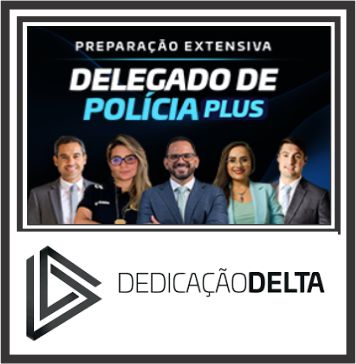 Delegado Civil Plus (Preparação Extensiva) Dedicação Delta 2023