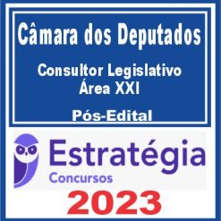 Câmara dos Deputados (Consultor Legislativo - Área XXI) Pós Edital - Estratégia 2023