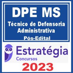 DPE MS (Técnico de Defensoria - Administrativa) Pós Edital - Estratégia 2023