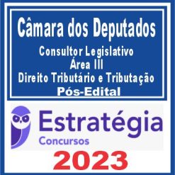 Câmara dos Deputados (Consultor Legislativo - Área III - Dir. Tributário e Tributação)
