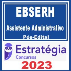EBSERH (Assistente Administrativo) Pós Edital Estratégia 2023