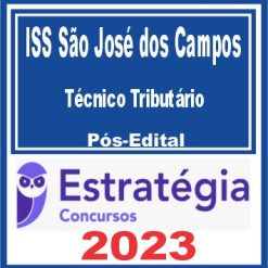 ISS São José dos Campos (Técnico Tributário) Pós Edital - Estratégia 2023