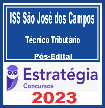 ISS São José dos Campos (Técnico Tributário) Pós Edital - Estratégia 2023