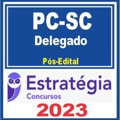 PC SC (Delegado) Pós Edital - Estratégia 2023