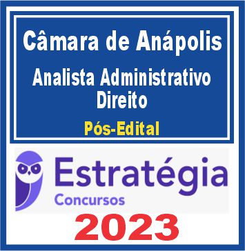 Câmara de Anápolis GO (Analista Administrativo - Direito) Pós Edital - Estratégia 2023
