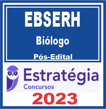 EBSERH (Biólogo) Pós Edital - Estratégia 2023