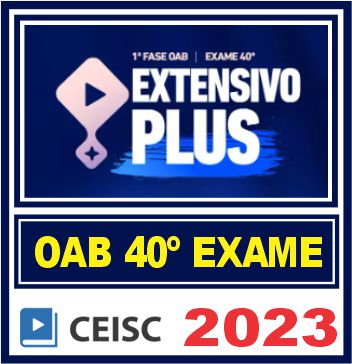 Curso OAB 1ª Fase 40 Exame (Extensivo Plus) Ceisc
