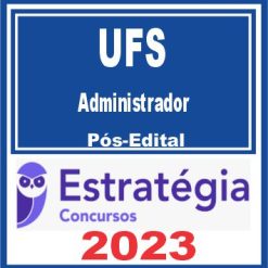 UFS (Administrador) Pós Edital - Estratégia 2023