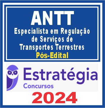 ANTT (Especialista em Regulação de Serviços de Transportes Terrestres) Pós Edital - Estratégia 2024