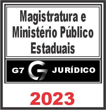 Magistratura e Ministério Público Estaduais - G7 Jurídico 2023
