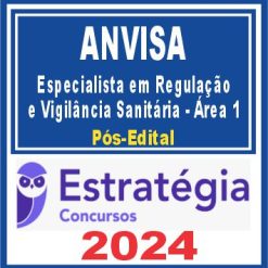 ANVISA (Especialista em Regulação e Vigilância Sanitária - Área 1) Pós Edital - Estratégia 2024