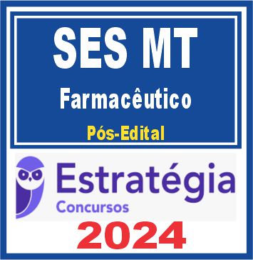 SES MT (Farmacêutico) Pós Edital - Estratégia 2024