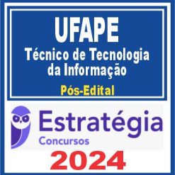 UFAPE (Técnico de Tecnologia da Informação) Pós Edital - Estratégia 2024