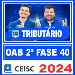 OAB 2ª Fase 40 Exame de Ordem (Direito Tributário) Ceisc 2024