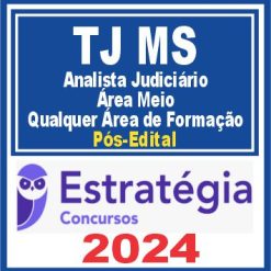 TJ MS (Analista Judiciário - Área Meio - Qualquer Área de Formação) Pós Edital - Estratégia 2024