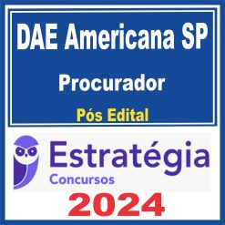 DAE Americana SP (Procurador) Pós Edital - Estratégia 2024