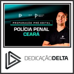 DEPEN CE - PP CE (Polícia Penal) Dedicação Delta 2024