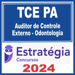 TCE PA (Auditor de Controle Externo - Odontologia) Estratégia 2024