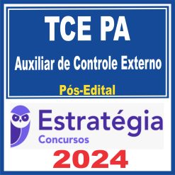 TCE PA (Auxiliar de Controle Externo) Pós Edital - Estratégia 2024